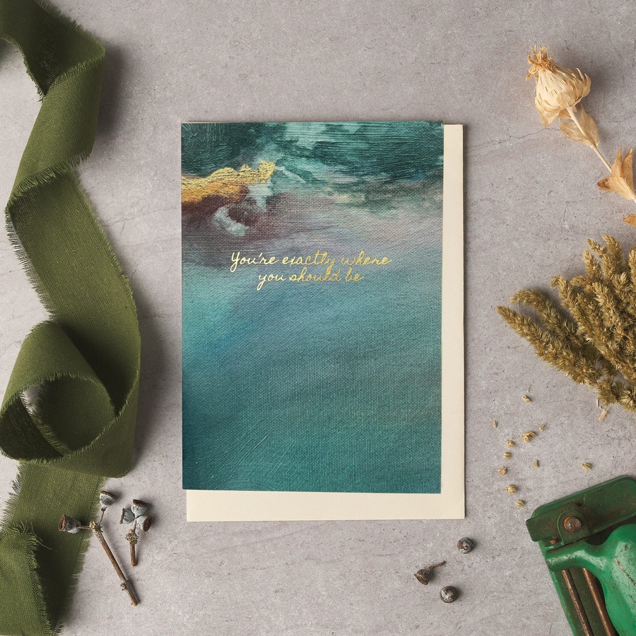 You're exactly where you should be Card