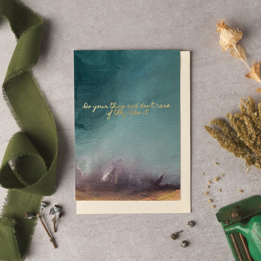 Do your thing & don't care if they like it Card